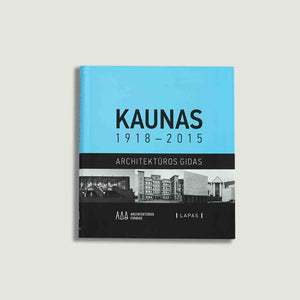 Kaunas 1918–2015. Architektūros gidas