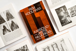 Laužyti architektūros ir literatūros taisykles: R. Koolhaaso „Karščiuojantis Niujorkas“
