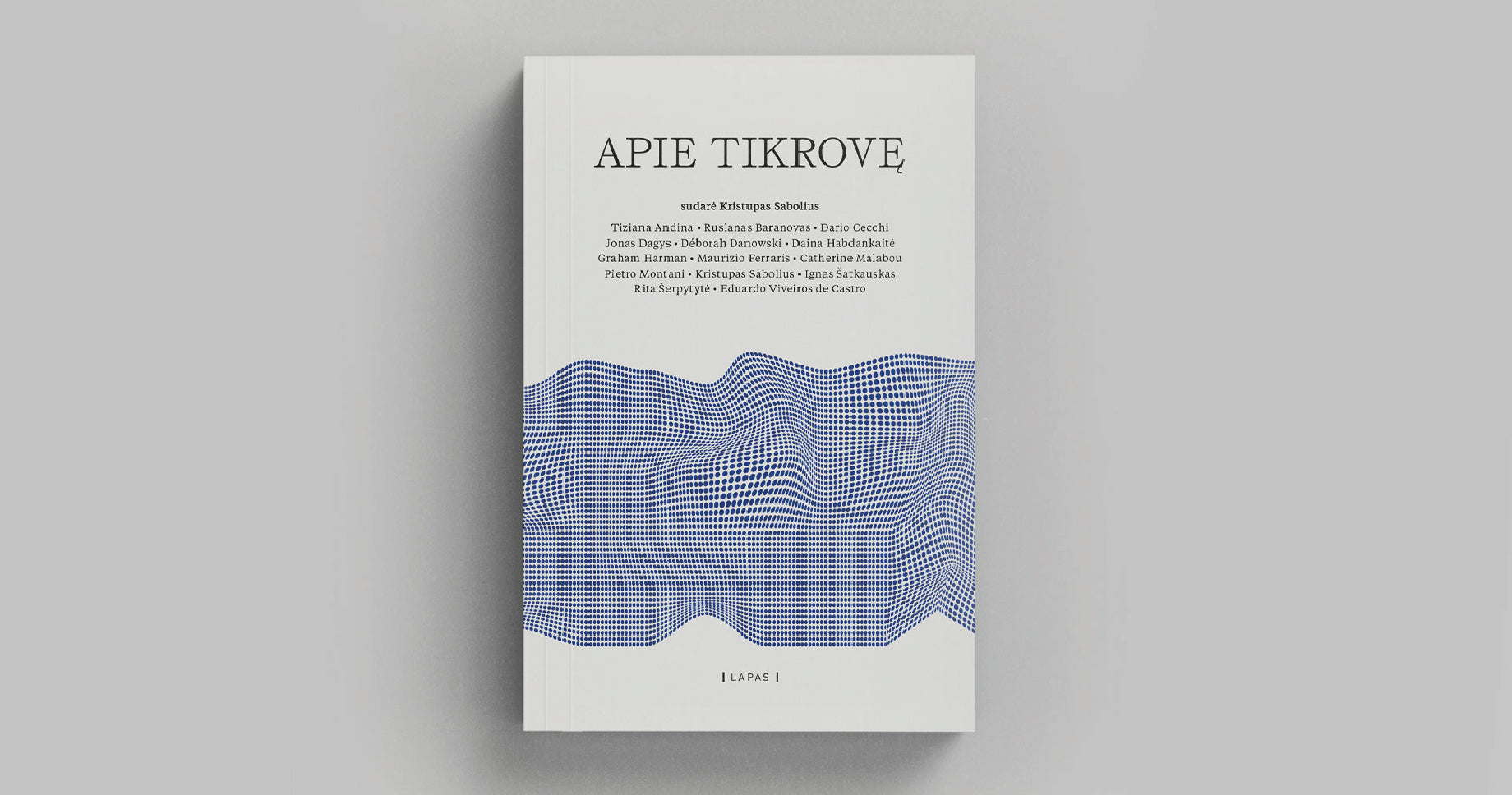 Pirmoji filosofinė knyga Lapo lentynoje – KRISTUPO SABOLIAUS sudaryta tarptautinė straipsnių ir interviu rinktinė „Apie tikrovę“