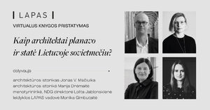 Knygos pristatymas | „Lietuvos architektai pasakoja apie sovietmetį: 1992 m. įrašai“