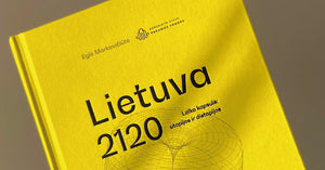 Nauja knyga „Lietuva 2120“ kviečianti apmąstyti ateities valstybės scenarijus