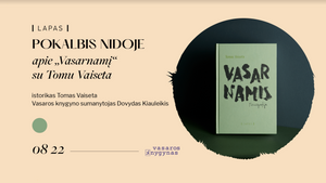 Nidoje apie „Vasarnamį“ su Tomu Vaiseta