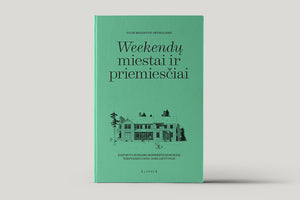 Poilsiavimo tradicijų ištakos tarpukario Lietuvoje: Viltės Migonytės-Petrulienės knyga „<i>Weekendų</i> miestai ir priemiesčiai“