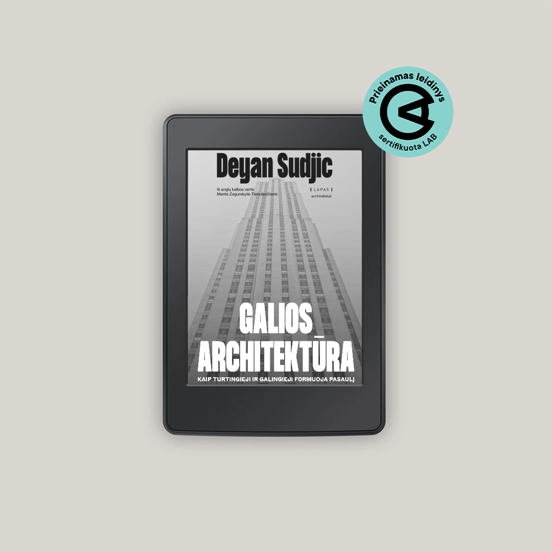 Galios architektūra: kaip turtingieji ir galingieji formuoja pasaulį (El. knyga)