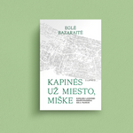 Įkelti vaizdą į galerijos rodinį, Kapinės už miesto, miške. Katalikų laidojimo kraštovaizdžiai XIX a. Vilniuje
