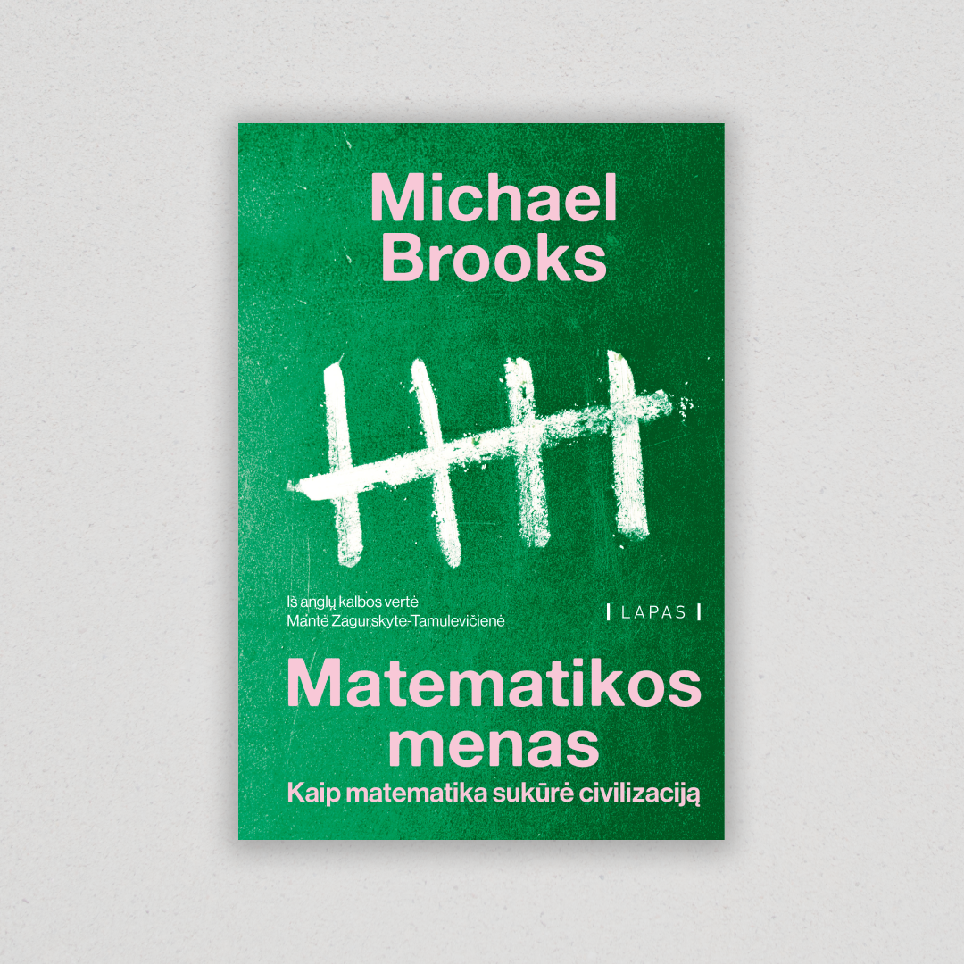 Matematikos menas. Kaip matematika sukūrė civilizaciją