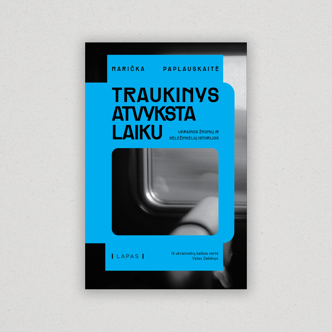 Traukinys atvyksta laiku. Ukrainos žmonių ir geležinkelių istorijos