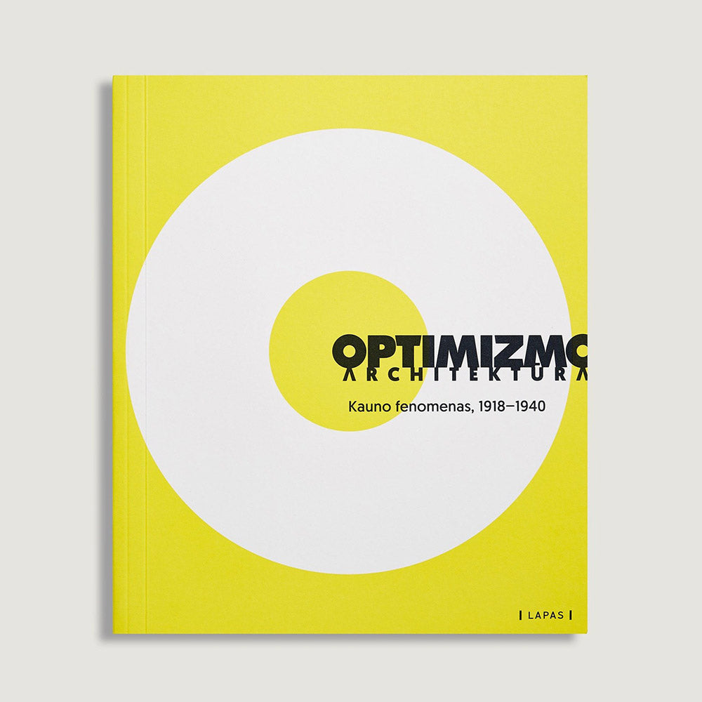 Optimizmo architektūra: Kauno fenomenas 1918-1940, knyga